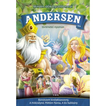 Andersen történetei nyomán - Borsószem királykisasszony, A Hókirálynő, Pöttöm Panna, A kis hableány