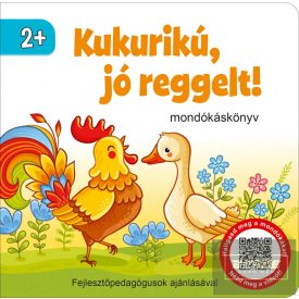 Kukurikú, jó reggelt! - mondókáskönyv 2+ (kartonkönyv)